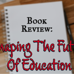 Book Review: Shaping the Future of Education